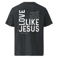 Christian Adult Unisex organic ribbed neck t-shirt, love like Jesus